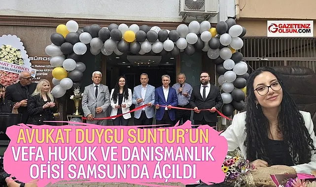 Avukat Duygu Suntur'un VEFA Hukuk ve Danışmanlık Ofisi Açıldı
