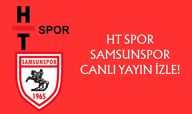 HT Spor Samsunspor Canlı Yayın İzle