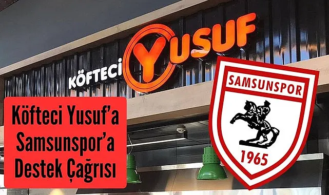 Köfteci Yusuf'a Samsunspor'a Destek Çağrısı