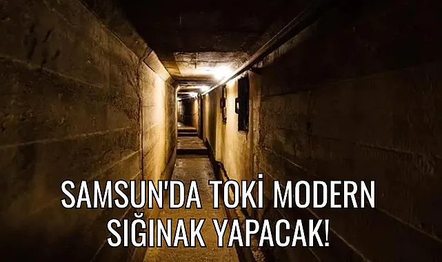 Samsun'da TOKİ modern sığınak yapacak!