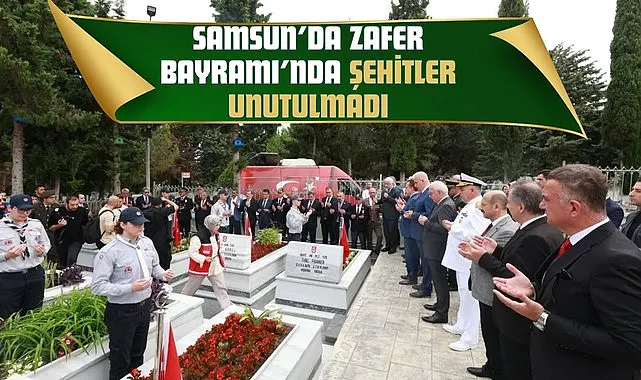 Samsun'da Zafer Bayramı'nda Şehitler Unutulmadı