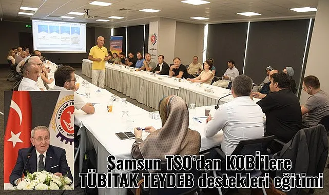 Samsun TSO’dan KOBİ’lere TÜBİTAK TEYDEB destekleri eğitimi