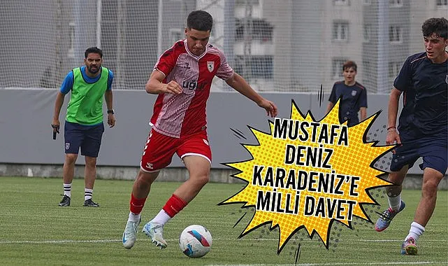 Samsunspor'da Mustafa Deniz Karadeniz'e milli davet
