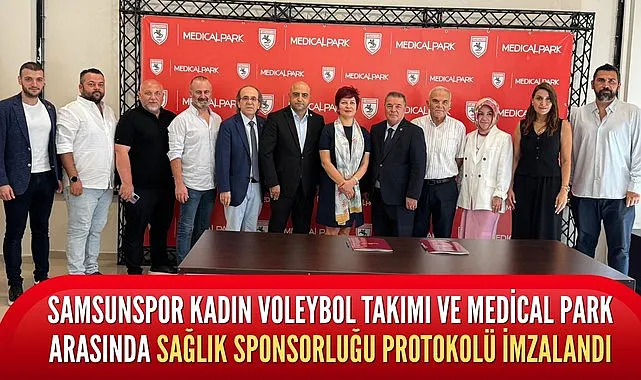 Samsunspor Kadın Voleybol Takımı ve Medical Park arasında protokolü imzalandı