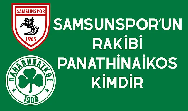 Samsunspor’un Rakibi Panathinaikos Kimdir