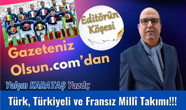 Türk, Türkiyeli ve Fransız Millî Takımı!!! 