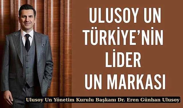 ULUSOY UN TÜRKİYE'NİN LİDER UN MARKASI