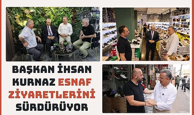 Başkan İhsan Kurnaz esnaf ziyaretlerini sürdürüyor