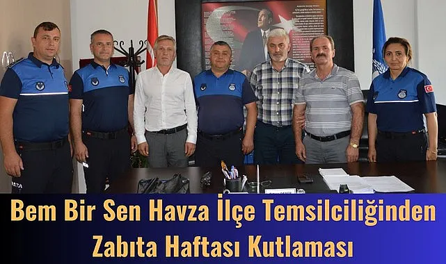 Bem Bir Sen Havza İlçe Temsilciliğinden Zabıta Haftası Kutlaması