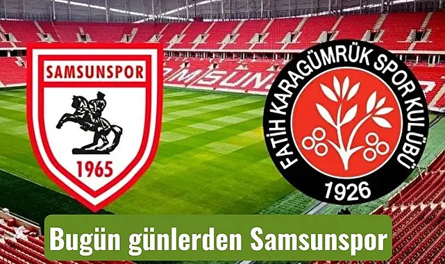 Bugün günlerden Samsunspor! Samsunspor Fatih Karagümrük maçı canlı yayın saat kaçta?