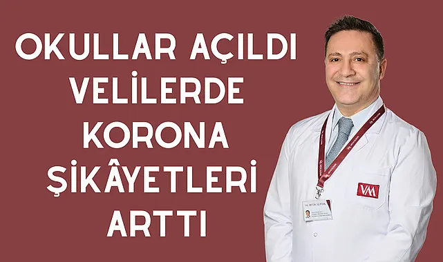 Okullar açıldı velilerde korona şikâyetleri arttı