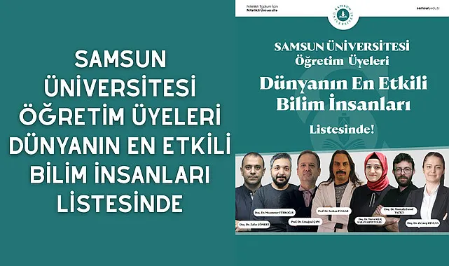 Samsun Üniversitesi Öğretim Üyeleri Dünyanın En Etkili Bilim İnsanları Listesinde
