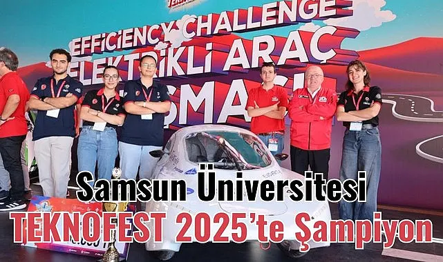 Samsun Üniversitesi TEKNOFEST 2025'te Şampiyon: 6 Ödülle Zirvede!