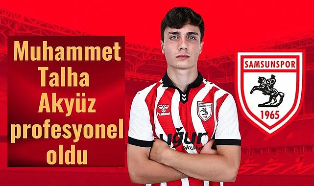 Samsunspor'da Muhammet Talha Akyüz profesyonel oldu