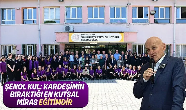 Şenol Kul: Kardeşimin Bıraktığı En Kutsal Miras Eğitimdir