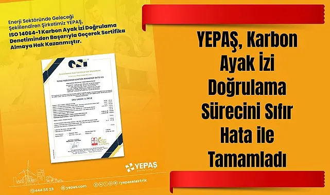 YEPAŞ, Karbon Ayak İzi Doğrulama Sürecini Sıfır Hata ile Tamamladı