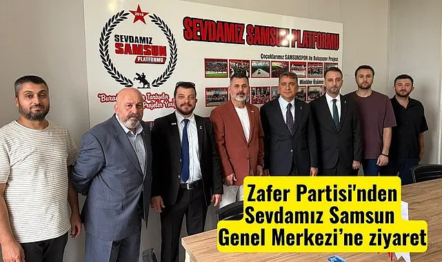 Zafer Partisi'nden Sevdamız Samsun Genel Merkezi'ne ziyaret