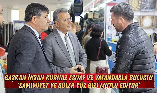 Başkan İhsan Kurnaz esnaf ve vatandaşla buluştu