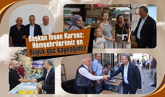 Başkan İhsan Kurnaz: Hemşehrilerimiz en büyük güç kaynağımız