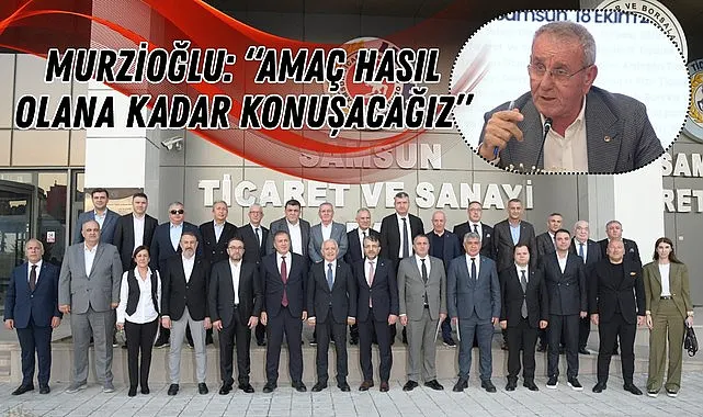 Başkanlar Samsun'da Güç Birliği İçin Buluştu! Karadeniz'de lojistik ağı kuruluyor