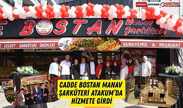 Cadde Bostan Manav Şarküteri Atakum'da Hizmete Girdi