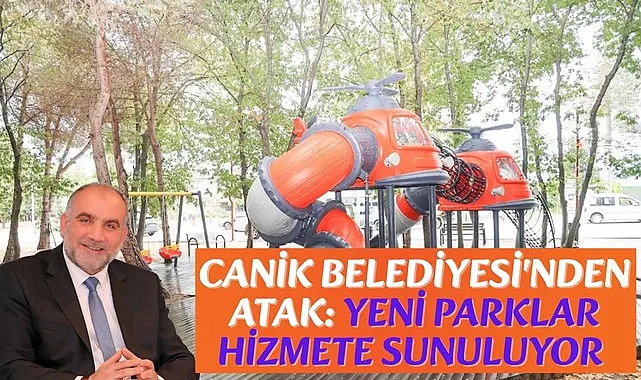 Canik Belediyesi'nden Atak: Yeni Parklar Hizmete Sunuluyor 