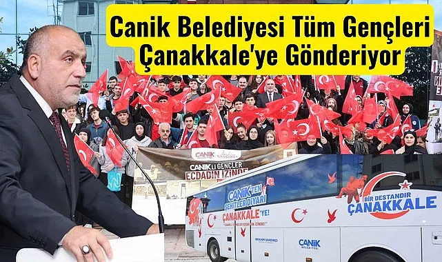 Canik Belediyesi Tüm Gençleri Çanakkale'ye Gönderiyor