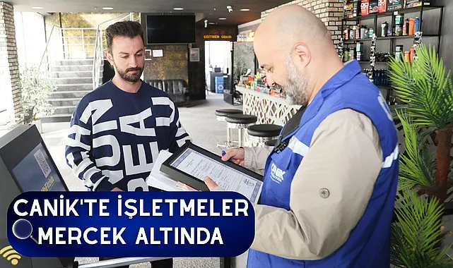 Canik'te İşletmeler Mercek Altında