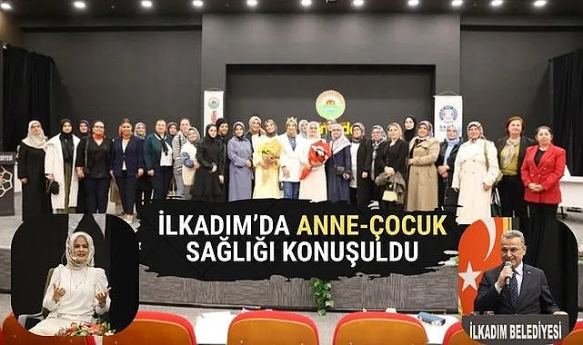 İlkadım’da Anne ve Çocuk Sağlığı Konuşuldu