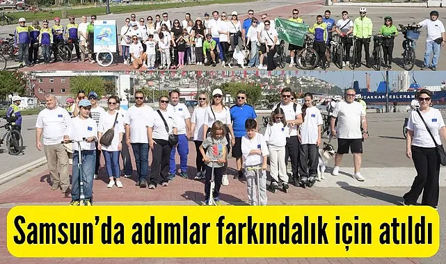 Samsun’da adımlar farkındalık için atıldı
