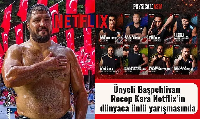 Ünyeli Başpehlivan Recep Kara Netflix’in dünyaca ünlü yarışmasında