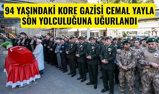 94 YAŞINDAKİ KORE GAZİSİ CEMAL YAYLA SON YOLCULUĞUNA UĞURLANDI