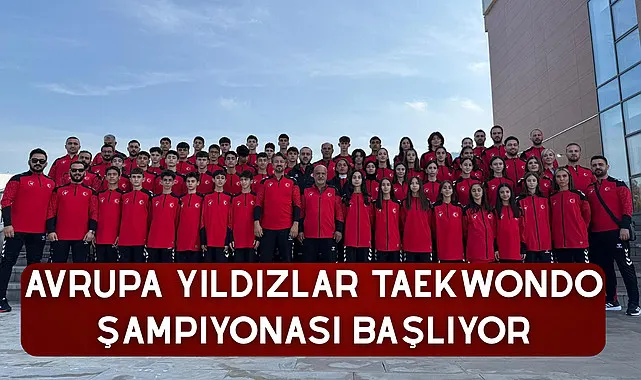 Avrupa Yıldızlar Taekwondo Şampiyonası Başlıyor