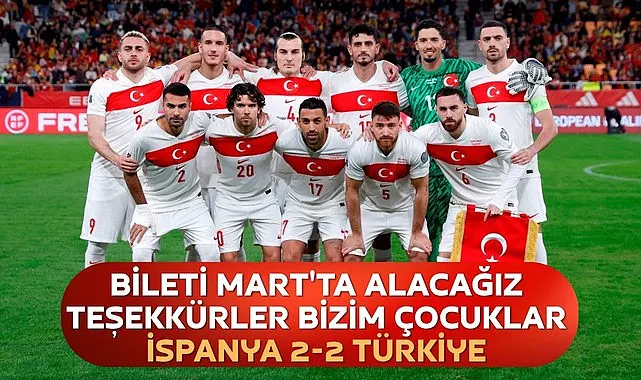 Bileti Mart'ta Alacağız: İspanya Türkiye Maçı 2-2  