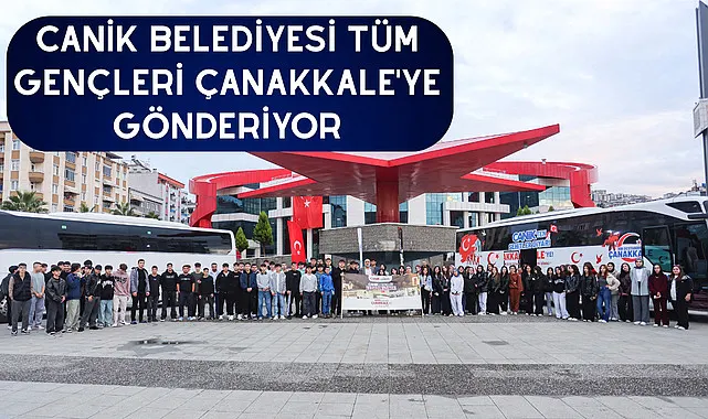 Canik Belediyesi Tüm Gençleri Çanakkale'ye Gönderiyor