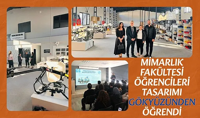Mimarlık fakültesi öğrencileri tasarımı gökyüzünden öğrendi