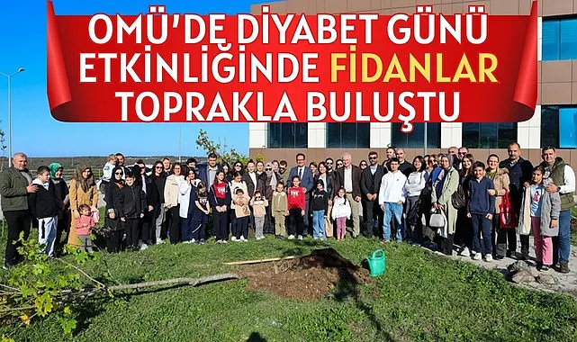 OMÜ’de Diyabet Günü etkinliğinde fidanlar toprakla buluştu