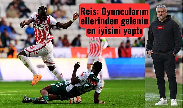 Reis Konyaspor maçını değerlendirdi : Oyuncularım ellerinden gelenin en iyisini yaptı