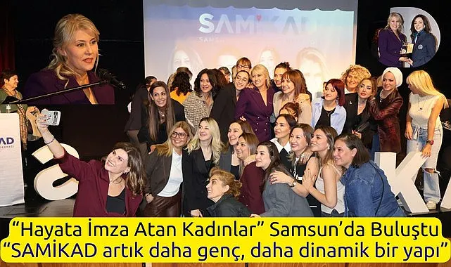 SAMİKAD 'Hayata İmza Atan Kadınlar'ı Samsun'da Buluşturdu