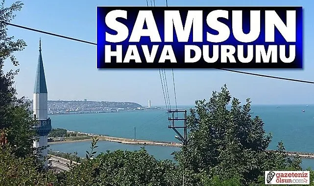 Samsun'da Hava Nasıl Olacak