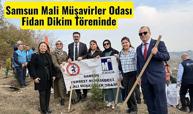 Samsun Mali Müşavirler Odası Fidan Dikim Töreninde