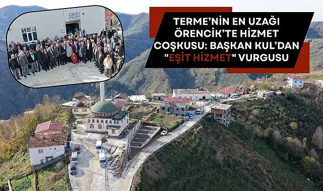 Terme’nin En Uzağı Örencik’te Hizmet Coşkusu