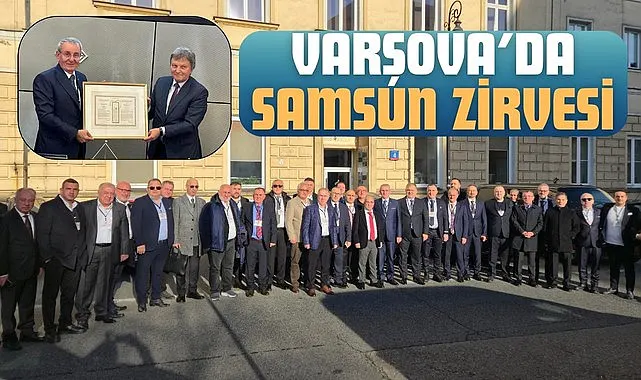 Varşova’da Samsun zirvesi