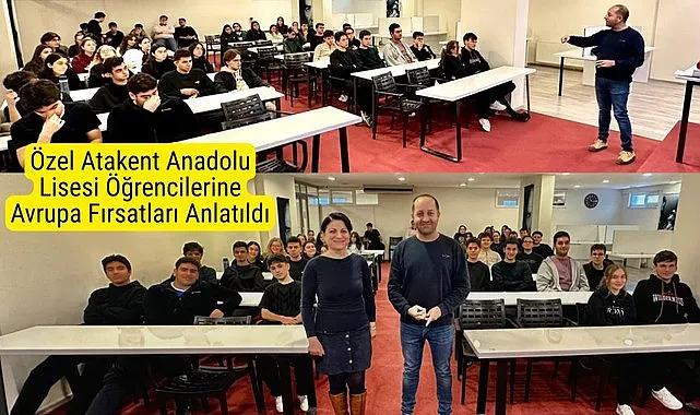 Atakent Anadolu Lisesi öğrencilerine Avrupa fırsatları anlatıldı