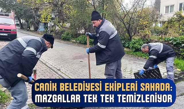 Canik Belediyesi Ekipleri Sahada: Mazgallar Tek Tek Temizleniyor