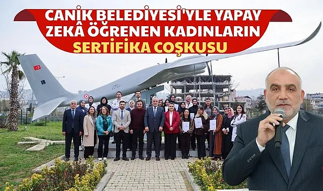 Canik Belediyesi'yle Yapay Zekâ Öğrenen Kadınların Sertifika Coşkusu  
