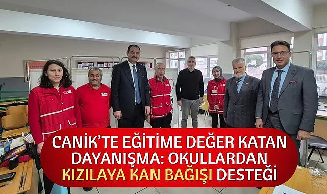 Canik'te Eğitime Değer Katan Dayanışma: Kızılay'a Kan Bağışı