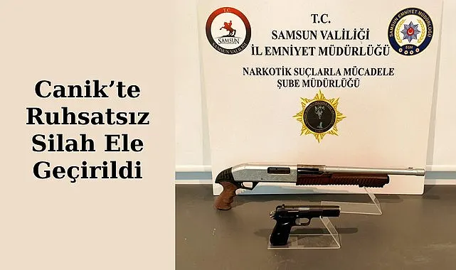 Canik’te ruhsatsız silah ele geçirildi
