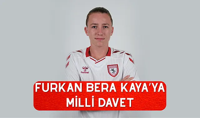 Furkan Bera Kaya'ya Milli Davet
