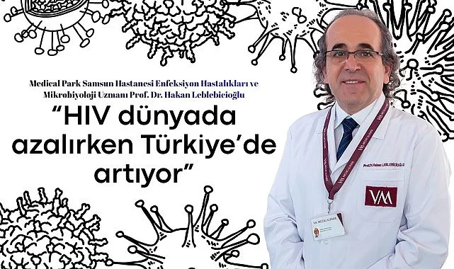 Hakan Leblebicioğlu: HIV dünyada azalırken Türkiye’de artıyor